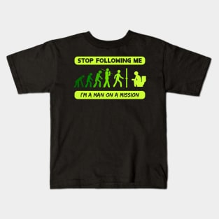 New Evolution of Man Stop Following Me recolor 6 Kids T-Shirt